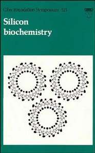 бесплатно читать книгу Silicon Biochemistry автора  CIBA Foundation Symposium