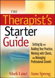 бесплатно читать книгу The Therapist's Starter Guide автора Mark Lanci