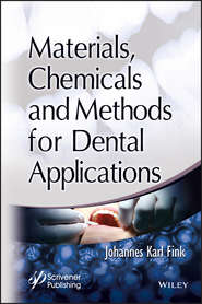 бесплатно читать книгу Materials, Chemicals and Methods for Dental Applications автора 