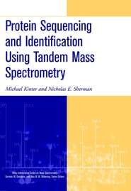 бесплатно читать книгу Protein Sequencing and Identification Using Tandem Mass Spectrometry автора Michael Kinter