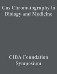 бесплатно читать книгу Gas Chromatography in Biology and Medicine автора  CIBA Foundation Symposium
