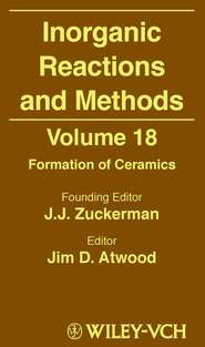 бесплатно читать книгу Inorganic Reactions and Methods, Formation of Ceramics автора Jim Atwood