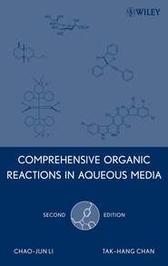 бесплатно читать книгу Comprehensive Organic Reactions in Aqueous Media автора Chao-Jun Li