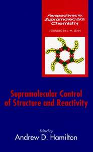 бесплатно читать книгу Supramolecular Control of Structure and Reactivity автора 