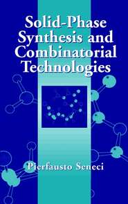 бесплатно читать книгу Solid-Phase Synthesis and Combinatorial Technologies автора 