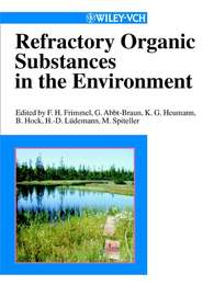 бесплатно читать книгу Refractory Organic Substances in the Environment автора Michael Spiteller