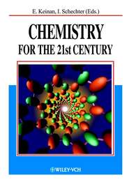 бесплатно читать книгу Chemistry for the 21st Century автора Israel Schechter