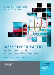 бесплатно читать книгу Mass Spectrometry of Inorganic and Organometallic Compounds автора William Henderson