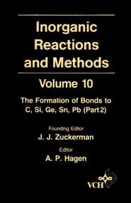 бесплатно читать книгу Inorganic Reactions and Methods, The Formation of Bonds to C, Si, Ge, Sn, Pb (Part 2) автора A. Hagen