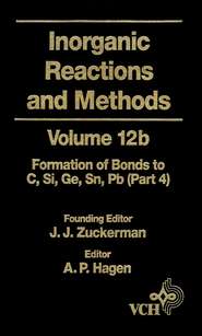 бесплатно читать книгу Inorganic Reactions and Methods, The Formation of Bonds to Elements of Group IVB (C, Si, Ge, Sn, Pb) (Part 4) автора A. Hagen