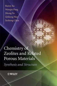 бесплатно читать книгу Chemistry of Zeolites and Related Porous Materials автора Ruren Xu