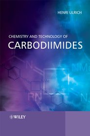 бесплатно читать книгу Chemistry and Technology of Carbodiimides автора 