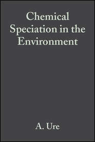 бесплатно читать книгу Chemical Speciation in the Environment автора A. Ure