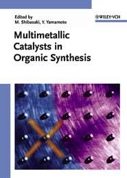 бесплатно читать книгу Multimetallic Catalysts in Organic Synthesis автора Masakatsu Shibasaki