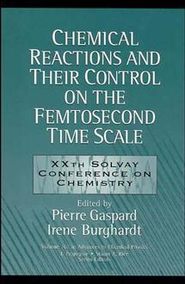 бесплатно читать книгу Chemical Reactions and Their Control on the Femtosecond Time Scale автора Pierre Gaspard