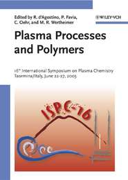 бесплатно читать книгу Plasma Processes and Polymers автора Riccardo D'Agostino