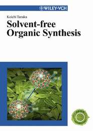 бесплатно читать книгу Solvent-free Organic Synthesis автора 