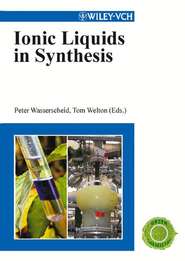 бесплатно читать книгу Ionic Liquids in Synthesis автора Peter Wasserscheid