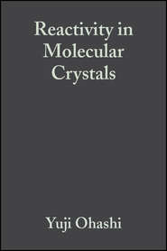 бесплатно читать книгу Reactivity in Molecular Crystals автора 