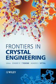 бесплатно читать книгу Frontiers in Crystal Engineering автора Jagadese Vittal