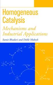 бесплатно читать книгу Homogeneous Catalysis автора Sumit Bhaduri