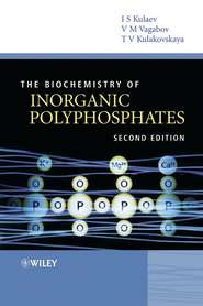 бесплатно читать книгу The Biochemistry of Inorganic Polyphosphates автора Tatiana Kulakovskaya