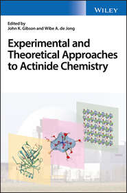 бесплатно читать книгу Experimental and Theoretical Approaches to Actinide Chemistry автора John Gibson