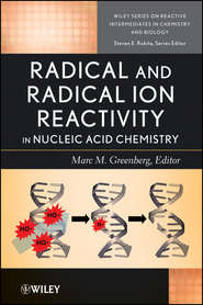 бесплатно читать книгу Radical and Radical Ion Reactivity in Nucleic Acid Chemistry автора 