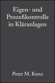 бесплатно читать книгу Eigen- und Prozeßkontrolle in Kläranlagen автора  John Wiley & Sons Limited (prof) (USD)