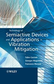 бесплатно читать книгу Technology of Semiactive Devices and Applications in Vibration Mitigation автора Fabio Casciati