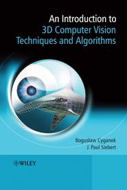 бесплатно читать книгу An Introduction to 3D Computer Vision Techniques and Algorithms автора Boguslaw Cyganek