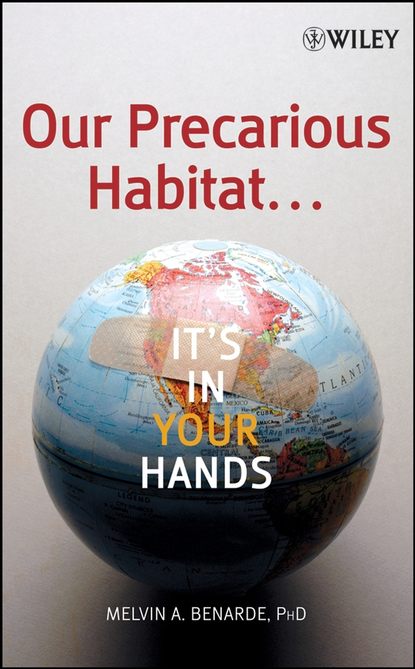 Our Precarious Habitat ... It's In Your Hands