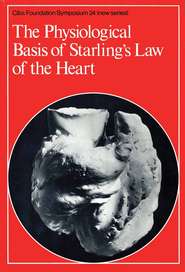 бесплатно читать книгу The Physiological Basis of Starling's Law of the Heart автора  CIBA Foundation Symposium