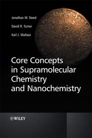 бесплатно читать книгу Core Concepts in Supramolecular Chemistry and Nanochemistry автора Karl Wallace