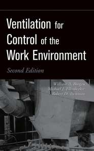 бесплатно читать книгу Ventilation for Control of the Work Environment автора Michael Ellenbecker
