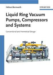 бесплатно читать книгу Liquid Ring Vacuum Pumps, Compressors and Systems автора 