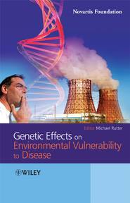 бесплатно читать книгу Genetic Effects on Environmental Vulnerability to Disease автора Michael J. Rutter