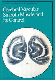 бесплатно читать книгу Cerebral Vascular Smooth Muscle and its Control автора  CIBA Foundation Symposium