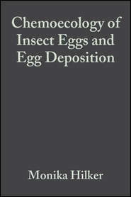 бесплатно читать книгу Chemoecology of Insect Eggs and Egg Deposition автора Monika Hilker