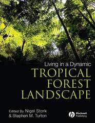 бесплатно читать книгу Living in a Dynamic Tropical Forest Landscape автора Nigel Stork