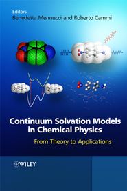бесплатно читать книгу Continuum Solvation Models in Chemical Physics автора Benedetta Mennucci