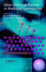 бесплатно читать книгу Glow Discharge Plasmas in Analytical Spectroscopy автора José Broekaert