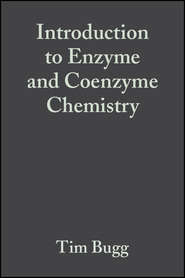бесплатно читать книгу Introduction to Enzyme and Coenzyme Chemistry автора T. D. H. Bugg