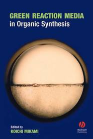 бесплатно читать книгу Green Reaction Media in Organic Synthesis автора 