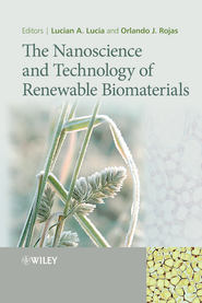 бесплатно читать книгу The Nanoscience and Technology of Renewable Biomaterials автора Orlando Rojas