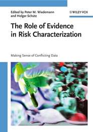 бесплатно читать книгу The Role of Evidence in Risk Characterization автора Holger Schütz