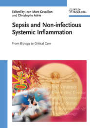 бесплатно читать книгу Sepsis and Non-infectious Systemic Inflammation автора Jean-Marc Cavaillon
