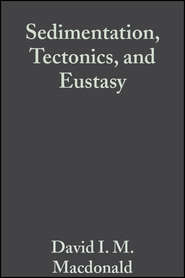 бесплатно читать книгу Sedimentation, Tectonics, and Eustasy (Special Publication 12 of the IAS) автора David I. M. Macdonald