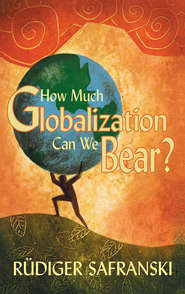 бесплатно читать книгу How Much Globalization Can We Bear? автора Patrick Camiller