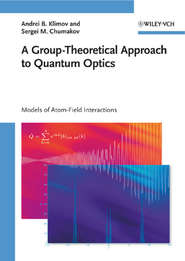 бесплатно читать книгу A Group-Theoretical Approach to Quantum Optics автора Sergei Chumakov